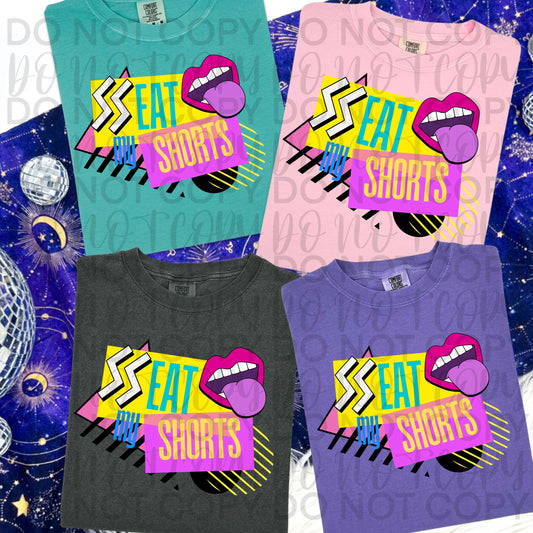 Eat my shorts- DTF TRANSFER (90s slang collab-FDC&SSDa)