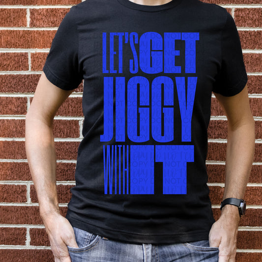 Jiggy with it- DTF TRANSFER (90s slang collab-FDC&SSDa)