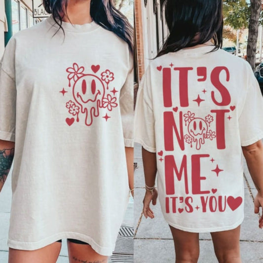 It’s not me it’s you- DTF TRANSFER (ULF)