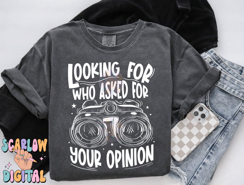 Looking for who asked for your opinion white - DTF TRANSFER (Scarlow N24)