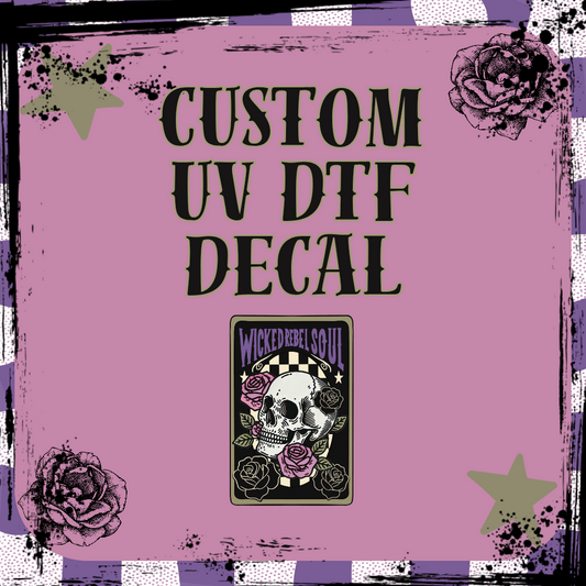 Custom UV DTF decal (pick your size)