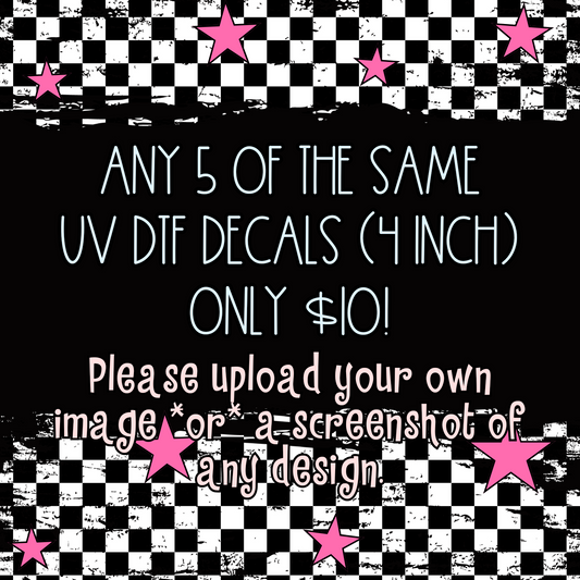 Any 5 uv dtf decals 4-5 inches bundle deal only $10