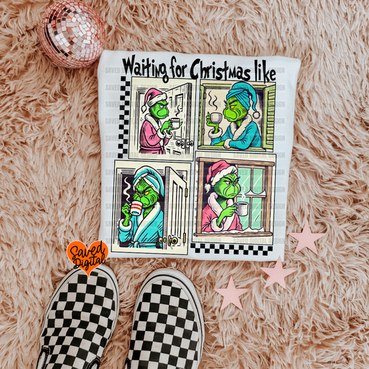 Waiting on Christmas like Grouch - DTF TRANSFER (SAVED)