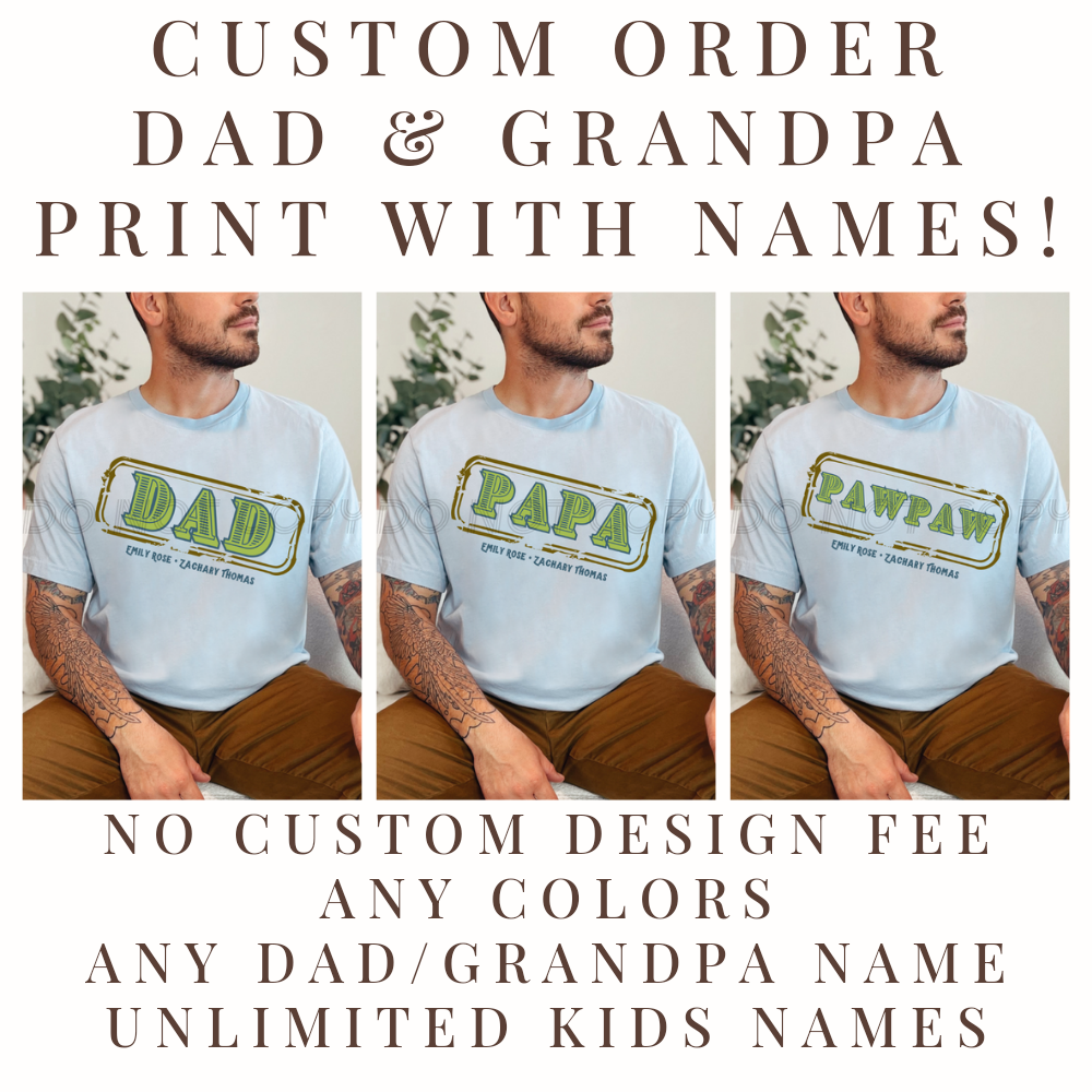 CUSTOM Dad and Grandpa ANY NAMES with kids names - DTF TRANSFER ONLY