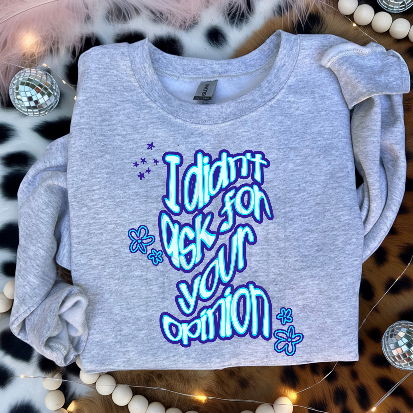 I didn't ask for your opinion - DTF TRANSFER (PVC)