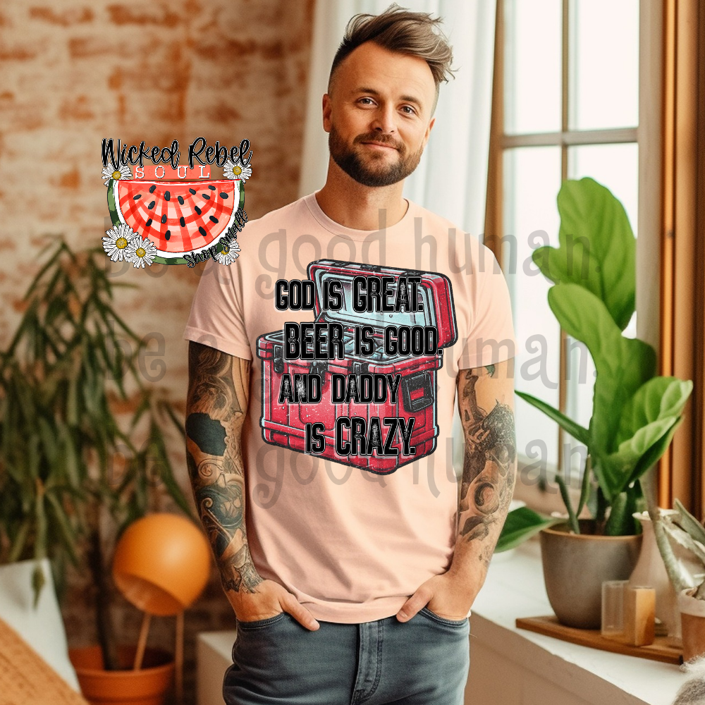 God is great beer is good Daddy is crazy BLACK - DTF TRANSFER (CCD)
