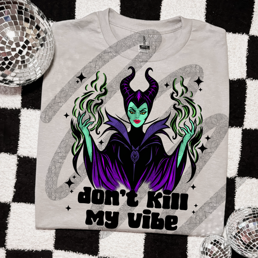 Don't kill my vibe - DTF TRANSFER (Get Wild Collab)