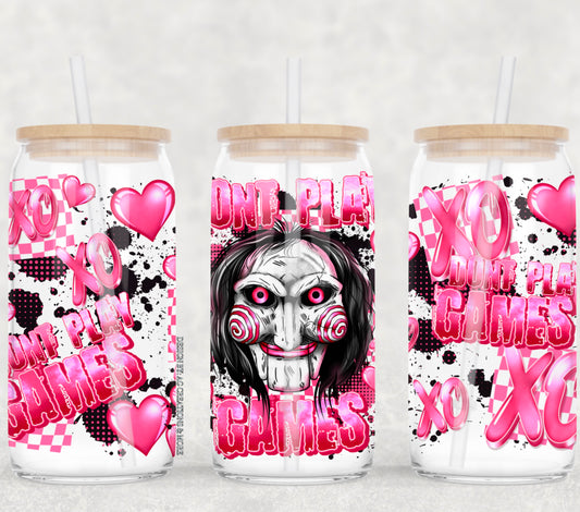 Don't play games horror - UV dtf wrap 16oz libbey : AGCM