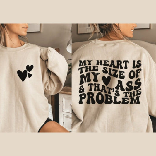 My heart is the size of my ass - DTF TRANSFER (ULF)