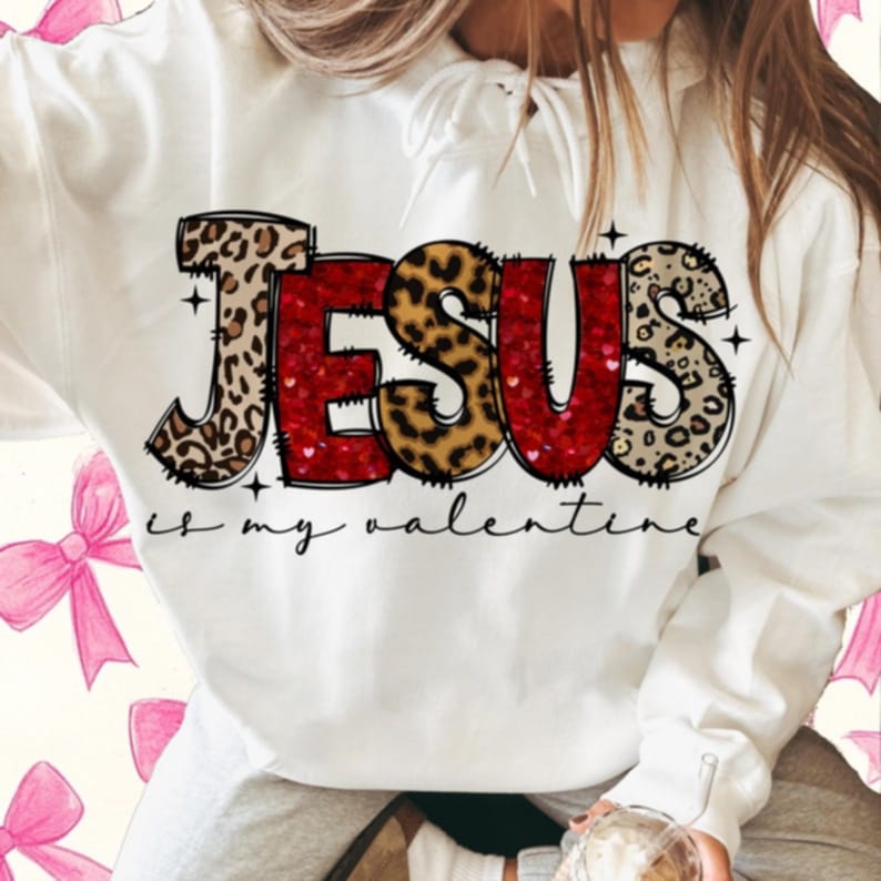 Jesus is my valentine- DTF TRANSFER (ULF)