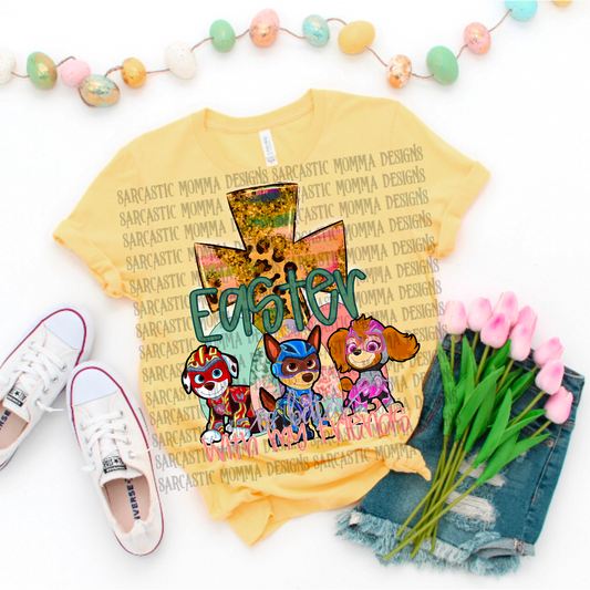 Easter is better with my friends Pups-DTF TRANSFER (SMD)