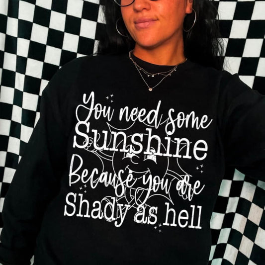 Because you are shady as hell- DTF TRANSFER (MMDD N24)