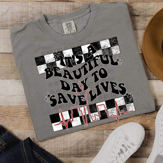 It's a beautiful day to save lives - DTF TRANSFER (CSv2)
