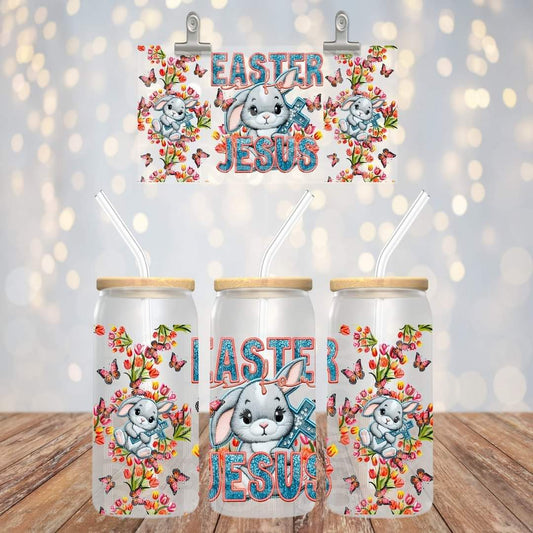 Easter Is For Jesus - UV dtf wrap 16oz libbey : TED