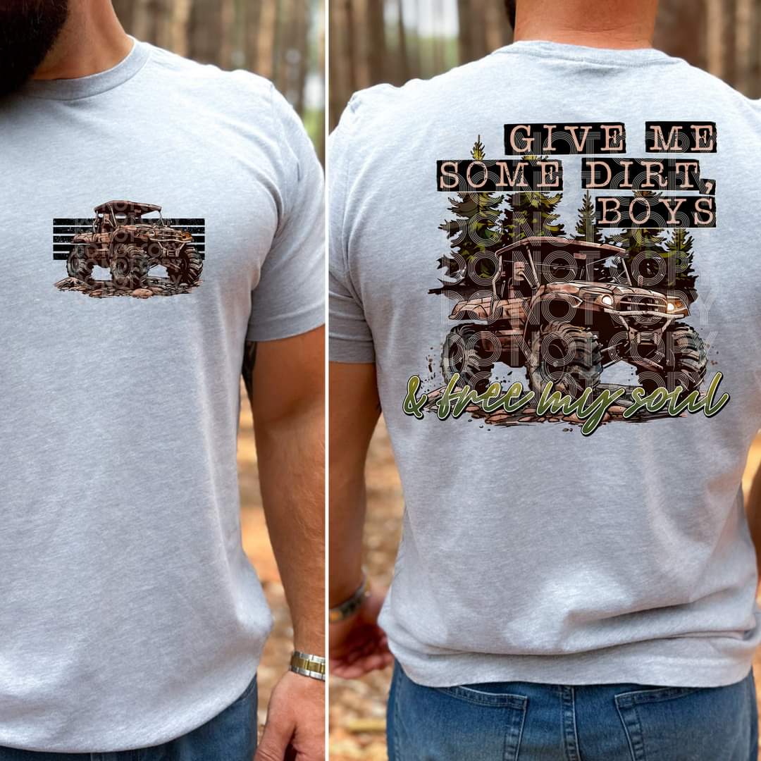 Give Me Some Dirt, Boys - DTF TRANSFER (TED)