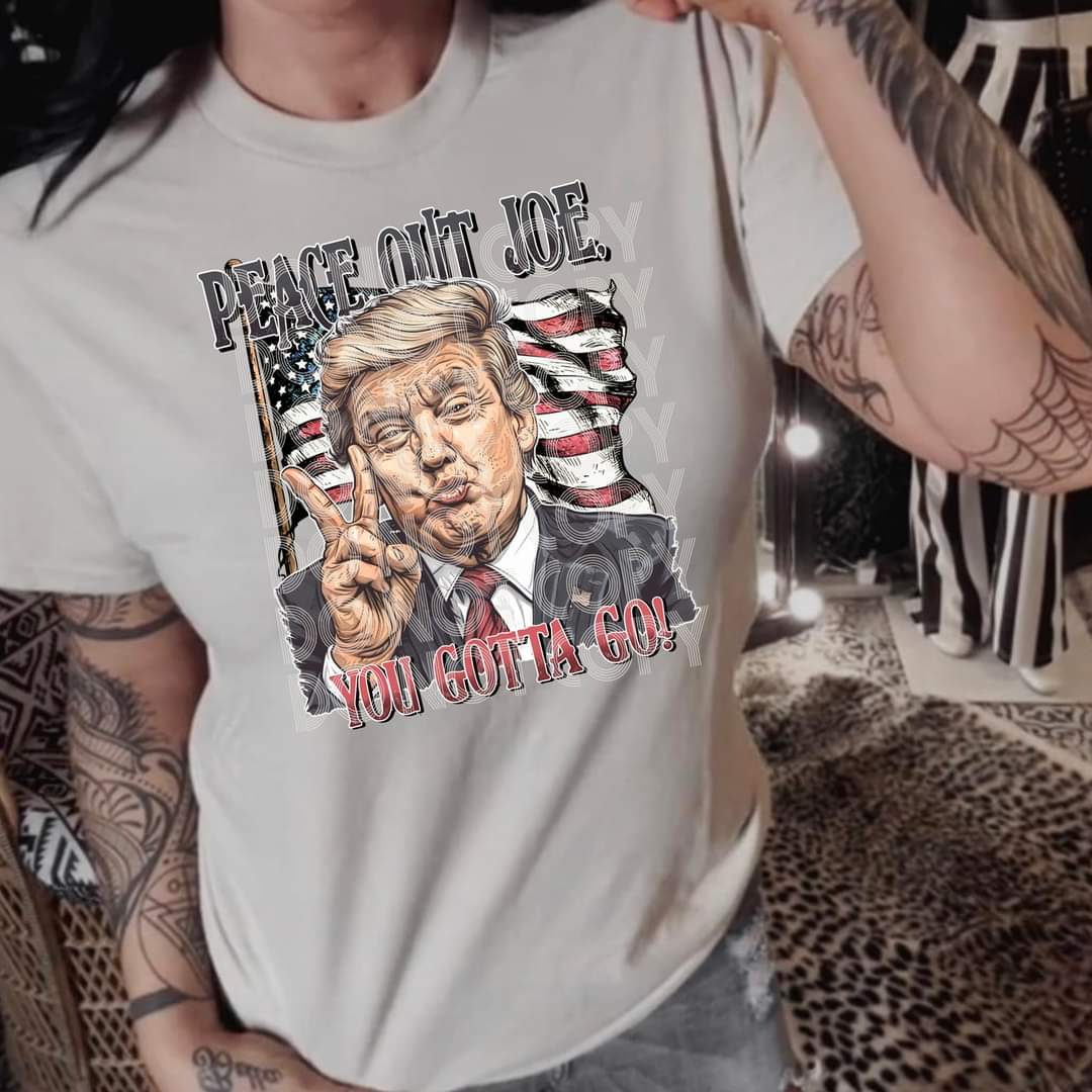 Peace Out Joe ; Trump - DTF TRANSFER (SSDD)