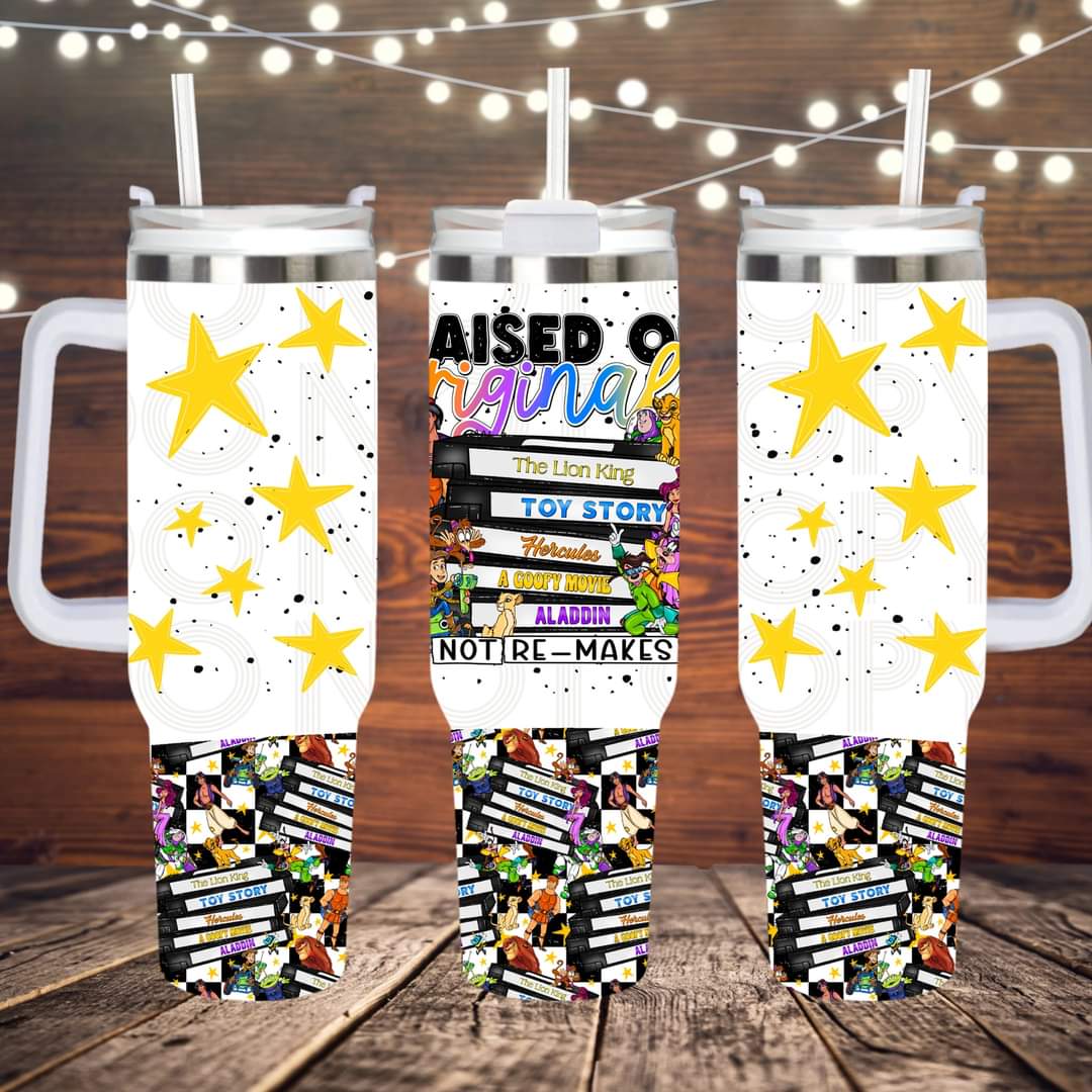 Raised on originals not remakes 90s ; UV DTF 40OZ TUMBLER Wraps (top & bottom) (TED)