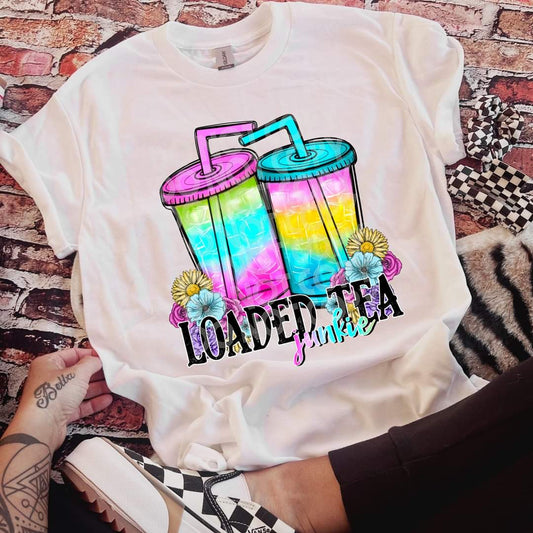 Loaded tea junkie - DTF TRANSFER (SSDD)