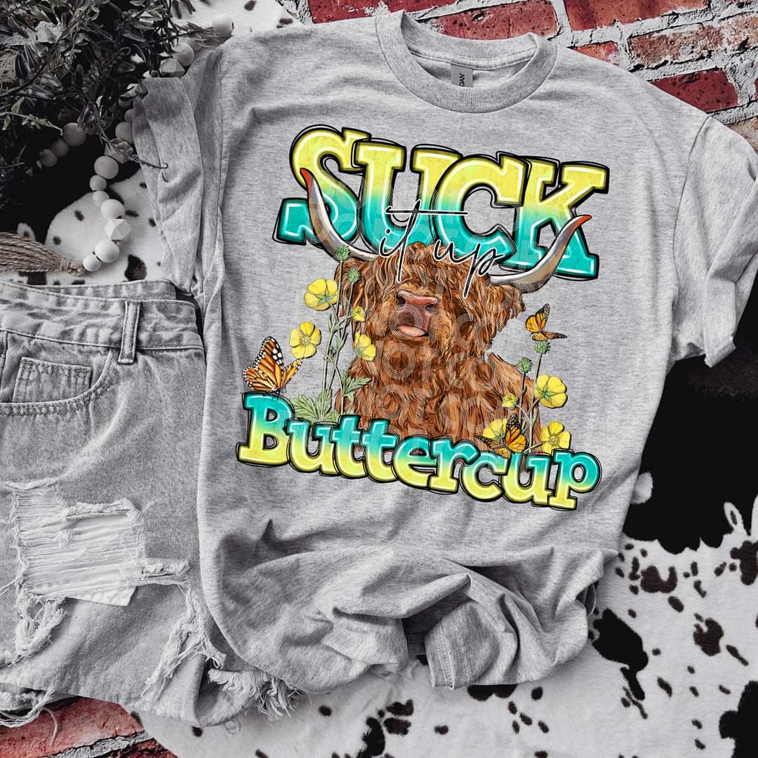 Suck it up buttercup cow - DTF TRANSFER (SSDD)
