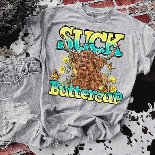 Suck it up buttercup cow - DTF TRANSFER (SSDD)