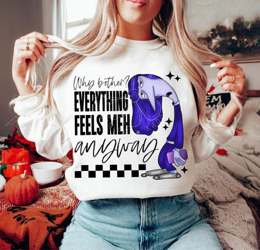 Why bother, everything feels meh anyway - DTF TRANSFER (LDC) feelings drop