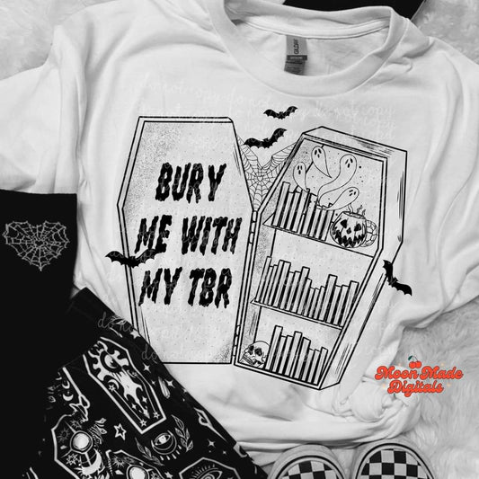 Bury me with my TBR BLACK - DTF TRANSFER (MMDD)