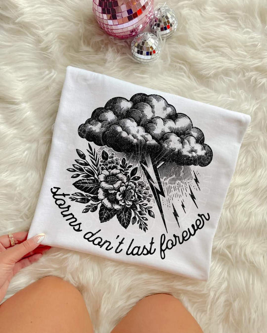 Storms don't last forever - DTF TRANSFER (LDC A24)