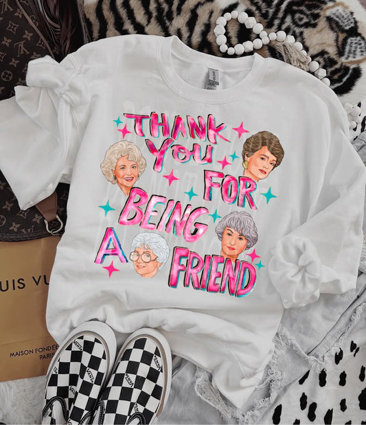 Thank you for being a friend - DTF TRANSFER (Golden Baddies Babe Collab DDV/RHD/FDC)