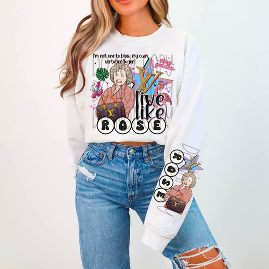 Live like Rose - DTF TRANSFER (Golden Baddies Babe Collab DDV/RHD/FDC)