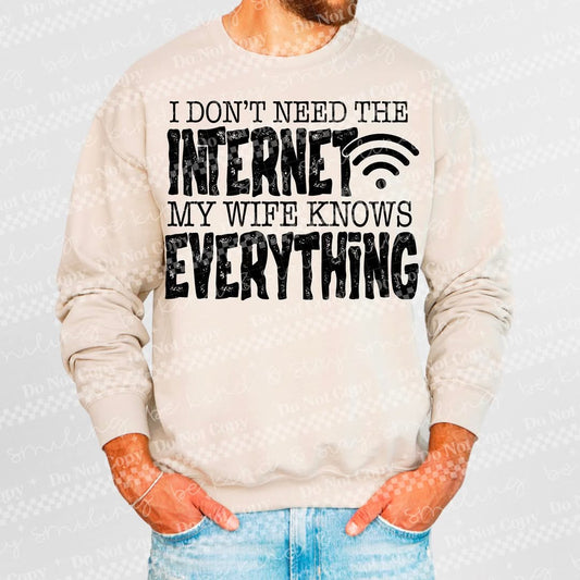 I don't need the Internet my wife knows everything - DTF TRANSFER (NSFW Snarky Collab HWDxCML)