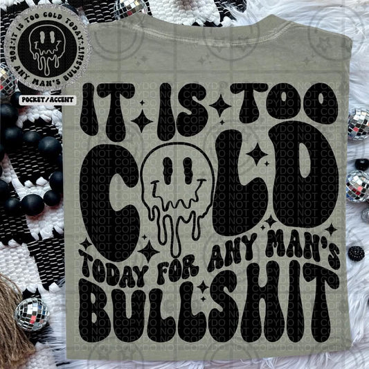 It's too cold today for my man's bs - DTF TRANSFER (NSFW Snarky Collab HWDxCML)
