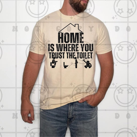 Home is where you trust the toilet - DTF TRANSFER (NSFW Snarky Collab HWDxCML)