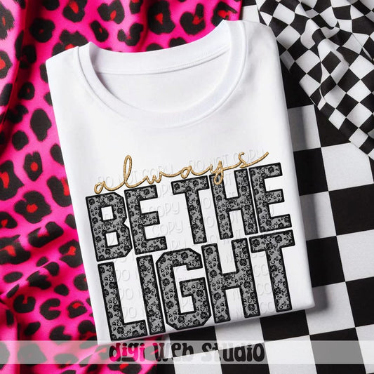 Always be the light BLACK lace - DTF TRANSFER (DWS)