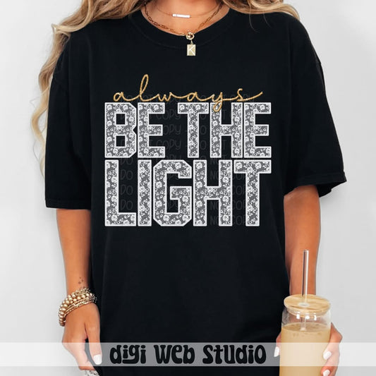 Always be the light WHITE lace - DTF TRANSFER (DWS)
