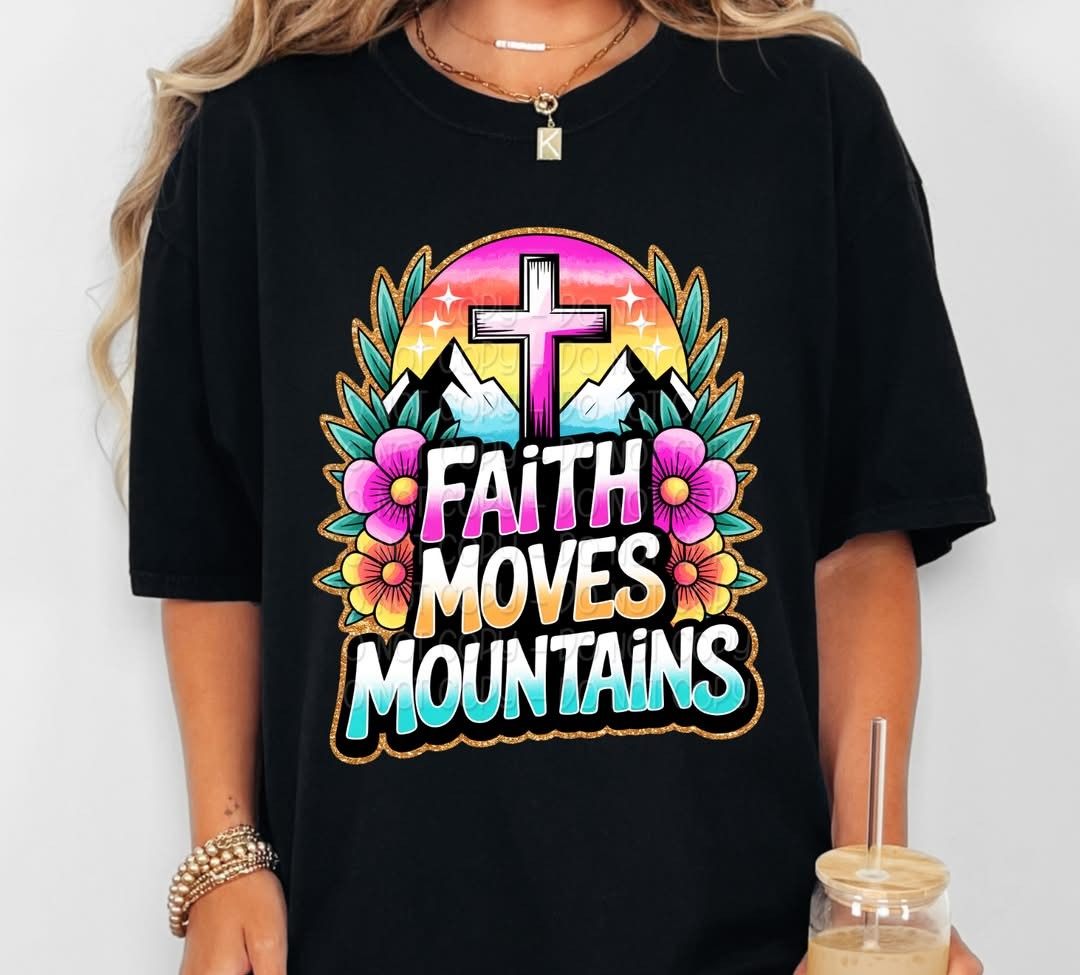 Faith moves mountains - DTF TRANSFER (DWS)