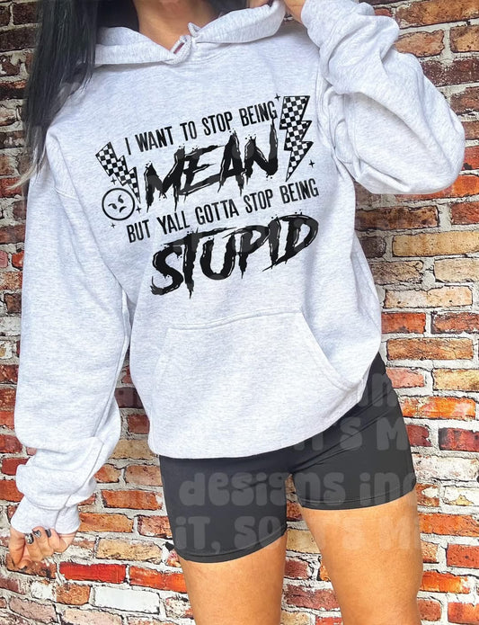 I want to stop being mean - DTF TRANSFER (NSFW Snarky Collab RAAN/LDC)