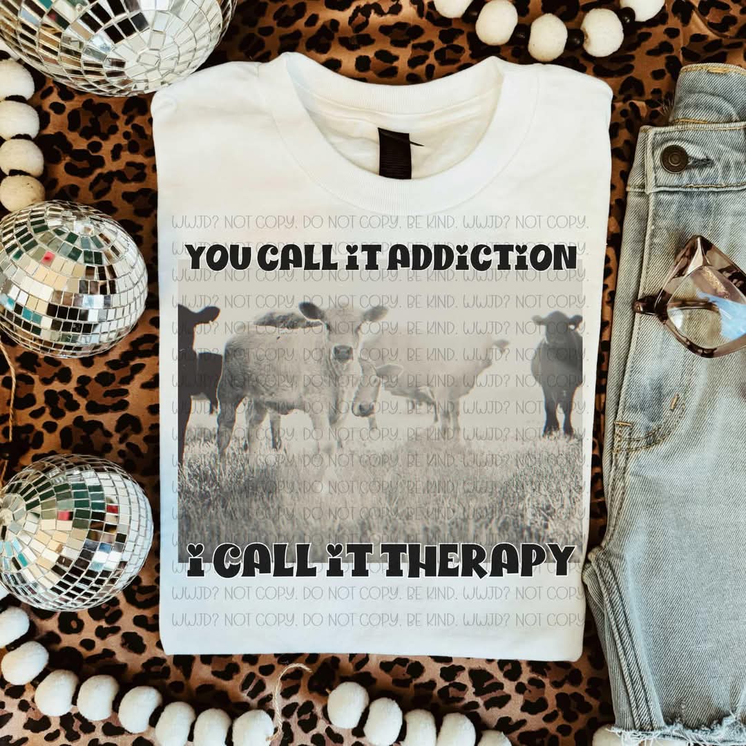You call it addiction, I call it therapy - DTF TRANSFER (VLD)
