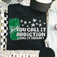 You call it addiction, I call it therapy - DTF TRANSFER (VLD)