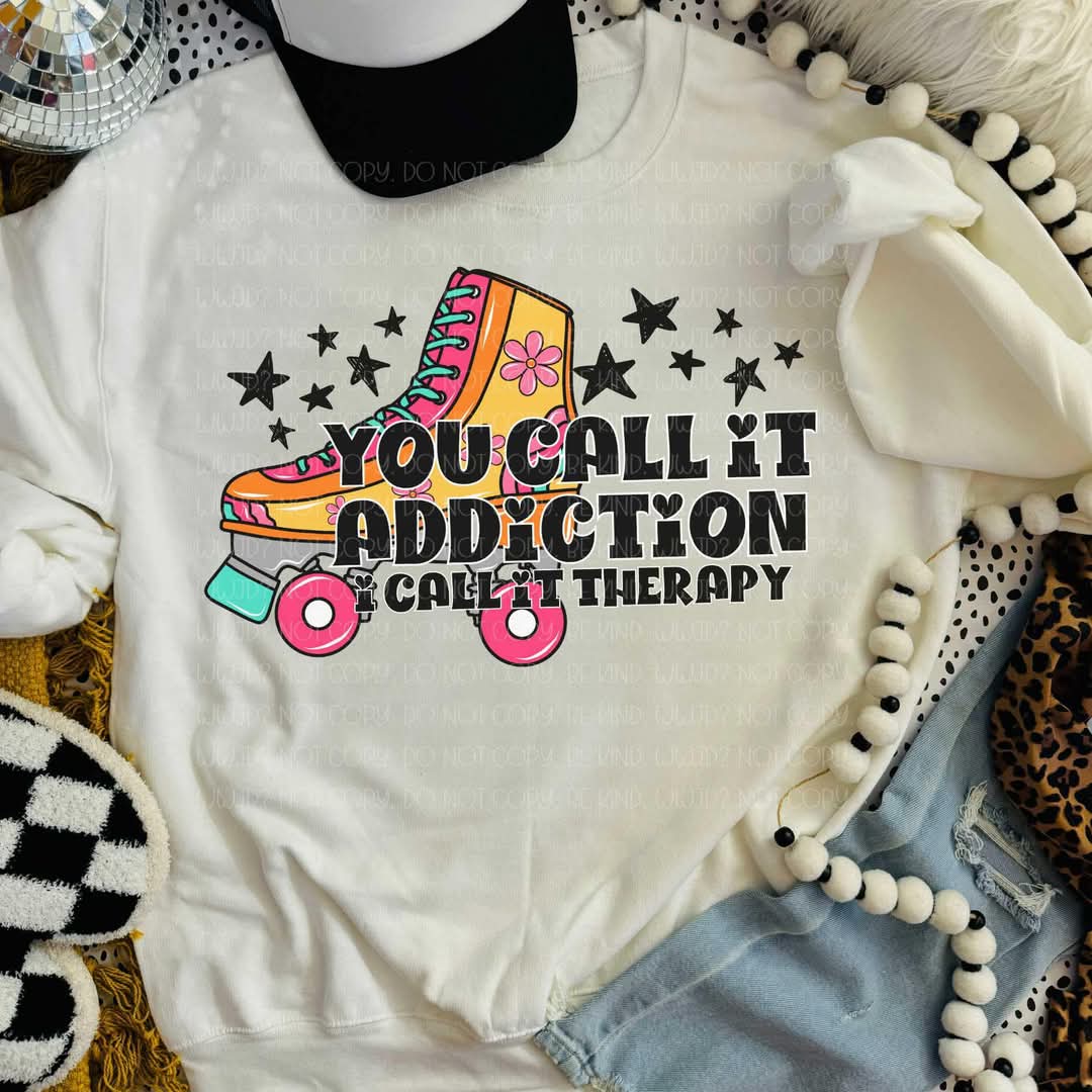 You call it addiction, I call it therapy - DTF TRANSFER (VLD)