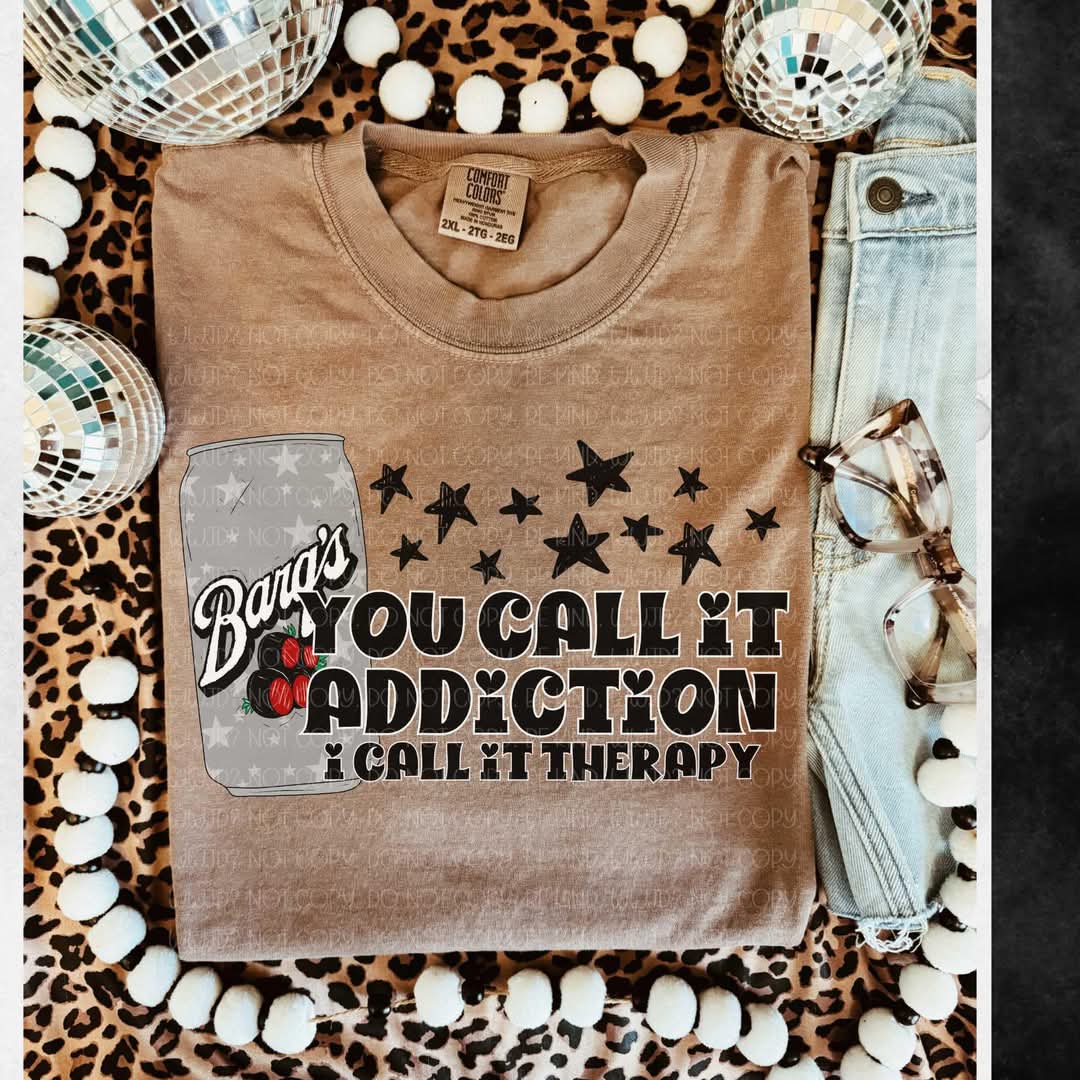 You call it addiction, I call it therapy - DTF TRANSFER (VLD)