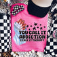 You call it addiction, I call it therapy - DTF TRANSFER (VLD)