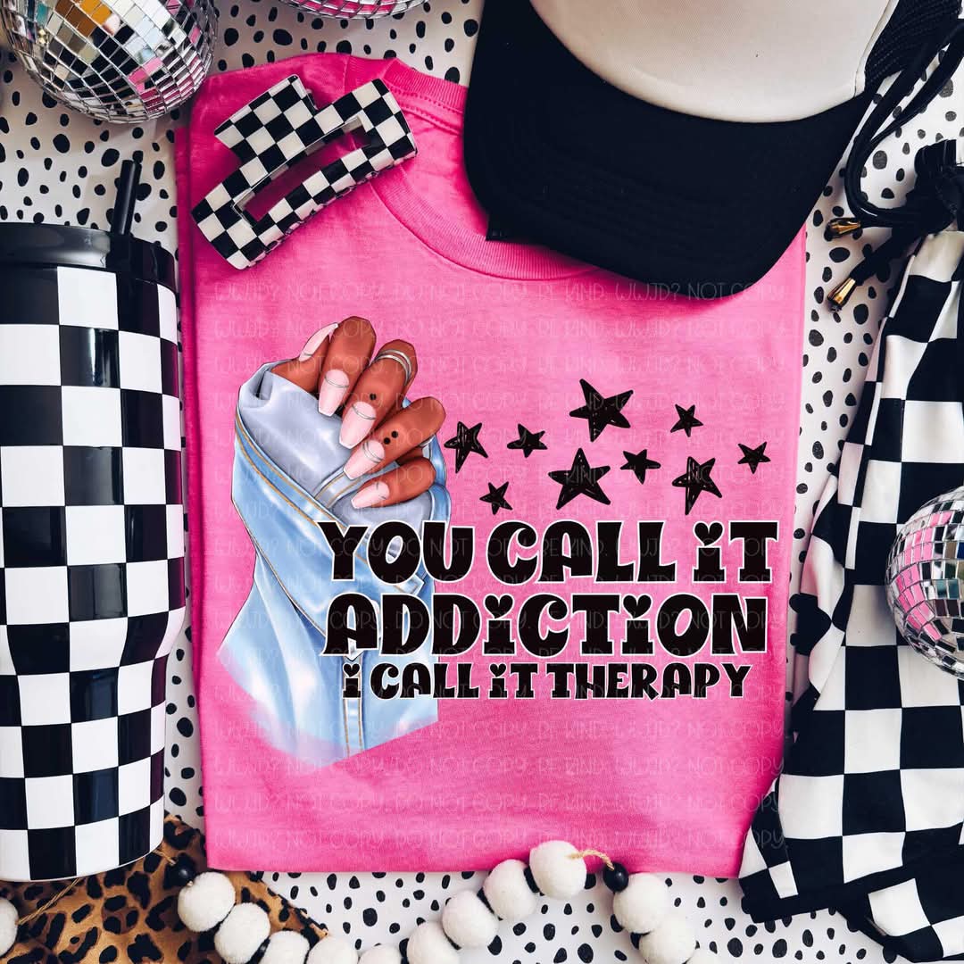 You call it addiction, I call it therapy - DTF TRANSFER (VLD)