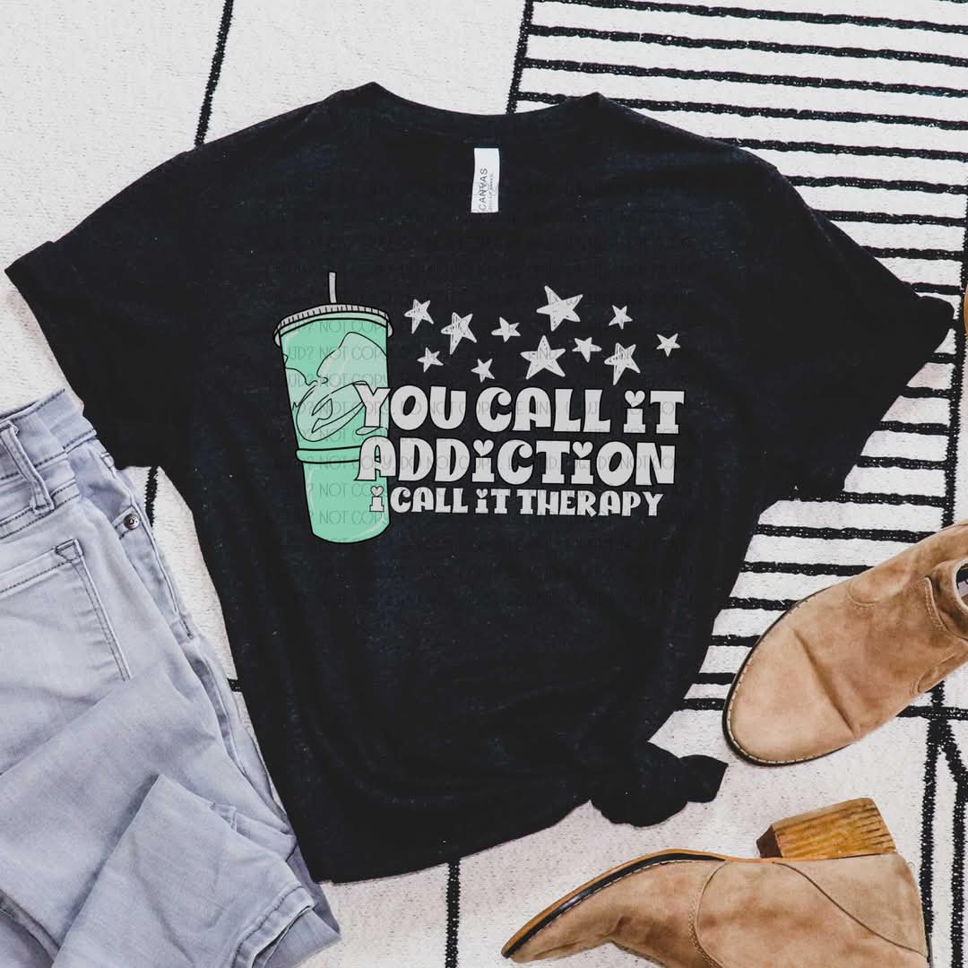 You call it addiction, I call it therapy - DTF TRANSFER (VLD)
