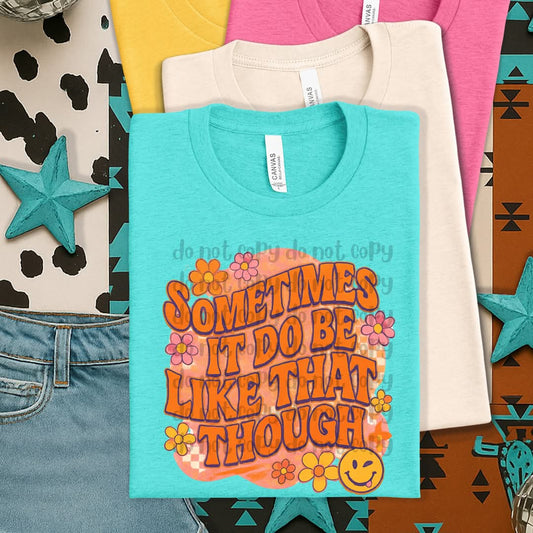 Sometimes it do be like that though - DTF TRANSFER (WFD, TDH June collab)