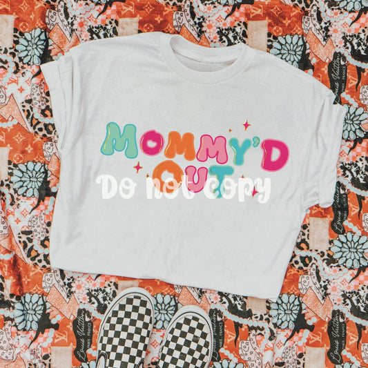 Mommy'd out - DTF TRANSFER (RTD)
