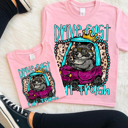 Drive fast eat trash Raccoon car - DTF TRANSFER (MMDD)