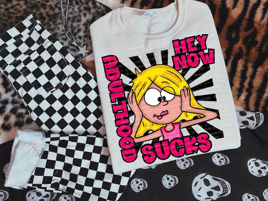 Hey now adulthood sucks Lizzie - DTF TRANSFER (UDD)