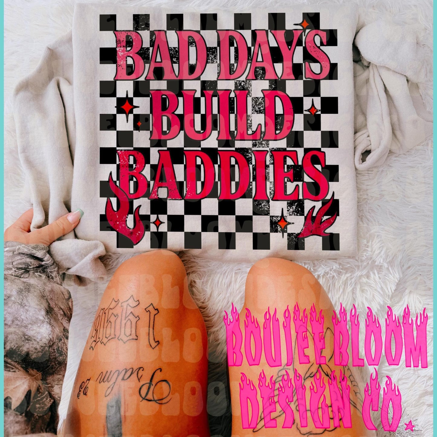 Bad days build baddies - DTF TRANSFER (BBDC)