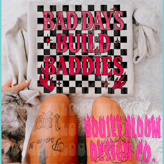Bad days build baddies - DTF TRANSFER (BBDC)