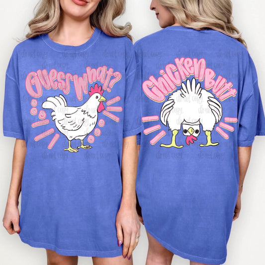 Guess what chicke butt girl - DTF TRANSFER